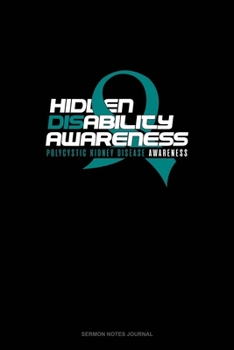 Paperback Hidden Disability Awareness - Polycystic Kidney Disease Awareness: Sermon Notes Journal Book