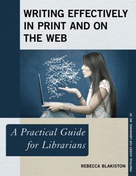 Paperback Writing Effectively in Print and on the Web: A Practical Guide for Librarians Book