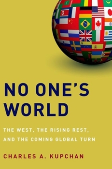 Paperback No One's World: The West, the Rising Rest, and the Coming Global Turn Book