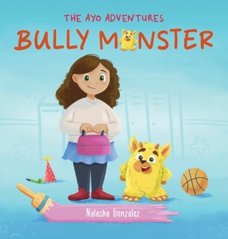 Hardcover Bully Monster (The Ayo Adventures) Book