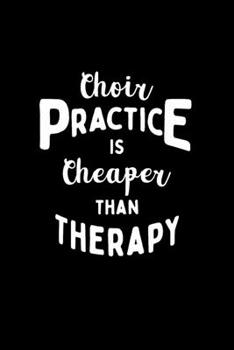 Choir Therapy Choir Director Gift Funny Choir: Blank Lined Notebook Journal for Work, School, Office 6x9 110 page