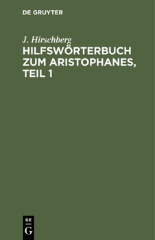 Hardcover Hilfswörterbuch Zum Aristophanes, Teil 1 [German] Book