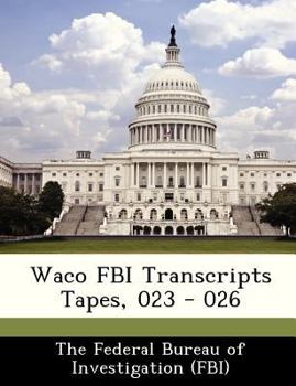 Paperback Waco FBI Transcripts Tapes, 023 - 026 Book