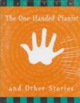 The One-Handed Pianist and Other Stories