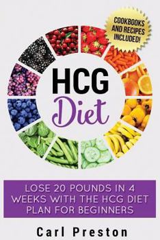 Paperback HCG Diet: HCG Diet Plan: HCG Diet Cookbook with 50 + HCG Diet Recipes and Videos - HCG Diet for Beginners: HCG Diet Plan - Follo Book