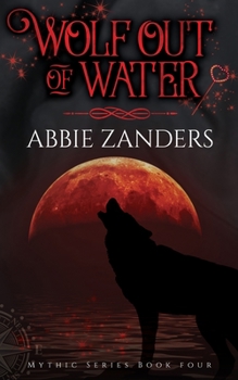 Wolf Out of Water - Book #4 of the Mythic