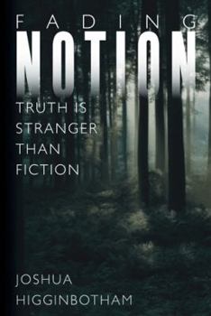 Paperback Fading Notion: Truth Is Stranger Than Fiction Book