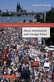 Hardcover Moral Movements and Foreign Policy Book