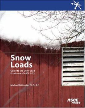 Paperback Snow Loads: A Guide to the Snow Load Provisions of Asce 7-05 Book