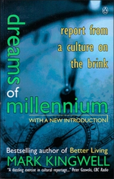 Paperback Dreams of the Millennium: Report from a Culture on the Brink Book