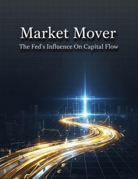 Market Mover: The Fed'S Influence On Capital Flow