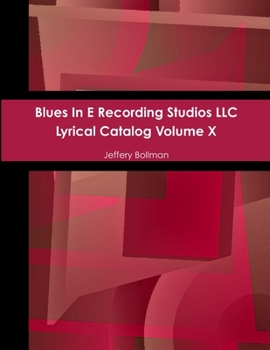 Paperback Blues In E Recording Studios LLC Lyrical Catalog Volume X Book