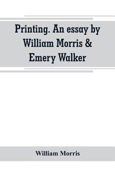 Paperback Printing. An essay by William Morris & Emery Walker. From Arts & crafts essays by members of the Arts and Crafts Exhibition Society Book