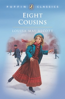 Eight Cousins - Book #1 of the Eight Cousins