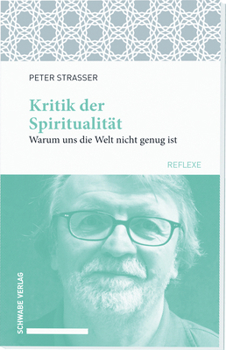 Paperback Kritik Der Spiritualitat: Warum Uns Die Welt Nicht Genug Ist [German] Book