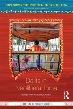 Hardcover Dalits in Neoliberal India: Mobility or Marginalisation? Book