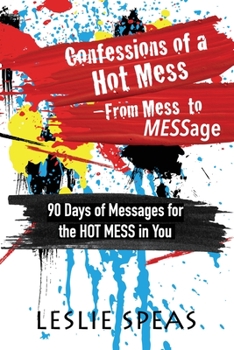 Paperback Confessions of a Hot Mess-From Mess to MESSage [Large Print] Book