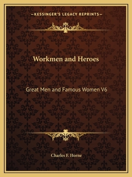 Paperback Workmen and Heroes: Great Men and Famous Women V6 Book