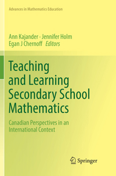 Teaching and Learning Secondary School Mathematics: Canadian Perspectives in an International Context
