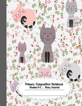 Paperback Primary Composition Notebook: Primary Composition Notebook Story Paper - 8.5x11 - Grades K-2: little cats flower School Specialty Handwriting Paper Book