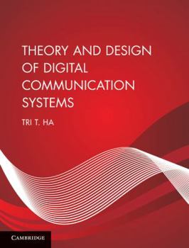 Hardcover Theory and Design of Digital Communication Systems Book