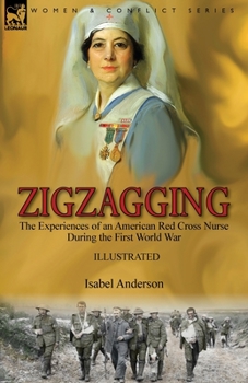 Paperback Zigzagging: the Experiences of an American Red Cross Nurse During the First World War Book