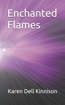 Paperback Enchanted Flames: Poems by Karen Dell Kinnison Book