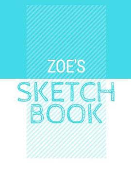 Paperback Zoe's Sketchbook: Personalized blue sketchbook with name: 120 Pages Book