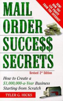 Paperback Mail-Order Success Secrets, Revised 2nd Edition: How to Create a $1,000,000-A-Year Business Starting from Scratch Book