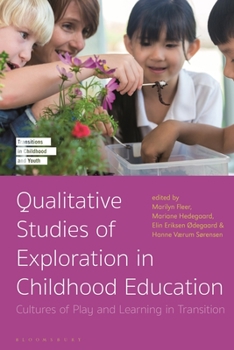 Paperback Qualitative Studies of Exploration in Childhood Education: Cultures of Play and Learning in Transition Book