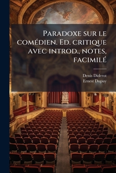 Paradoxe sur le comédien. Ed. critique avec introd., notes, facimilé