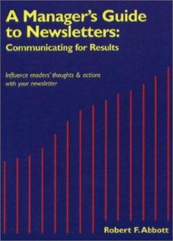 Paperback A Manager's Guide to Newsletters: Communicating for Results Book