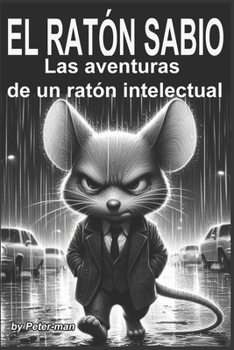 Paperback El ratón sabio: las aventuras de un ratón intelectual [Spanish] Book