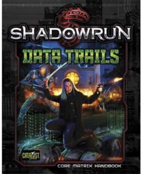 Hardcover Shadowrun Data Trails [all Things Matrixy] Book