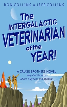 Paperback The Intergalactic Veterinarian of the Year!: A Cruise Brothers Novel Book