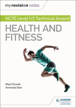 Paperback My Revision Notes: NCFE Level 1/2 Technical Award in Health and Fitness Book