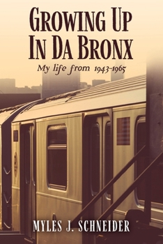 Paperback Growing Up In Da Bronx: My life from 1943-1965 Book