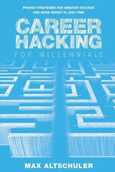 Paperback Career Hacking for Millennials: How I Built A Career My Way, And How You Can Too Book