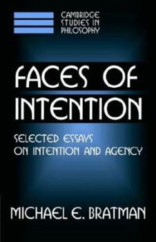 Paperback Faces of Intention: Selected Essays on Intention and Agency Book