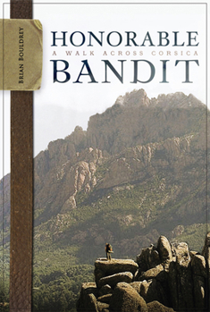 Hardcover Honorable Bandit: A Walk Across Corsica Book