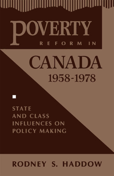 Paperback Poverty Reform in Canada, 1958-1978, 3: State and Class Influences on Policy Making Book