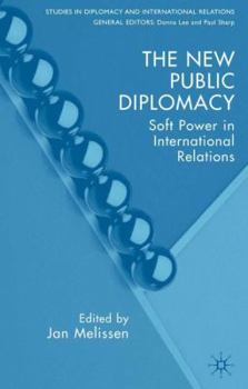 Hardcover The New Public Diplomacy: Soft Power in International Relations Book