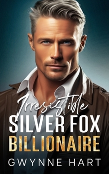 Paperback Irresistible Silver Fox Billionaire: An Enemies to Lovers Mistaken Identity Age Gap Romance Book