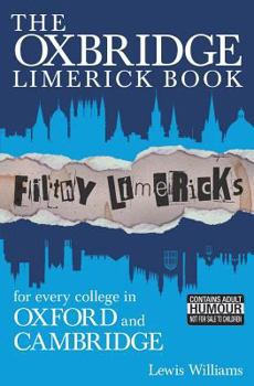Paperback The Oxbridge Limerick Book: Filthy Limericks for Every College in Oxford and Cambridge Book