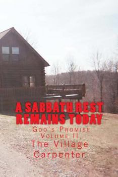 Paperback A Sabbath Rest Remains Today God's Promise Volume II Book