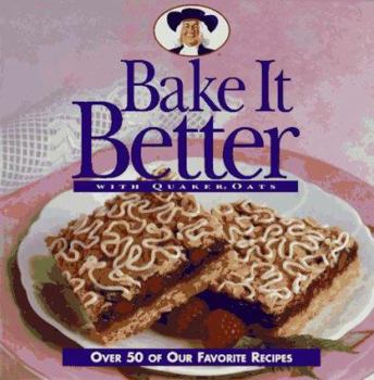 Hardcover Bake It Better with Quaker Oats Book