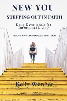 Paperback New You, Stepping Out In Faith: Daily Devotionals for Intentional Living (SoulStrength Fit Daily Devotionals & Leader Guides) Book