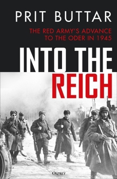 Hardcover Into the Reich: The Red Army's Advance to the Oder in 1945 Book
