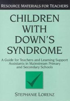 Paperback Children with Down's Syndrome: A guide for teachers and support assistants in mainstream primary and secondary schools Book