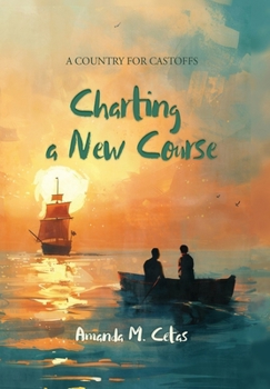 Hardcover Charting a New Course : A Country for Castoffs Book